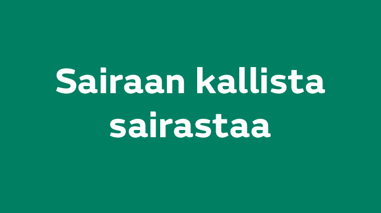 Sairaan kallista sairastaa.